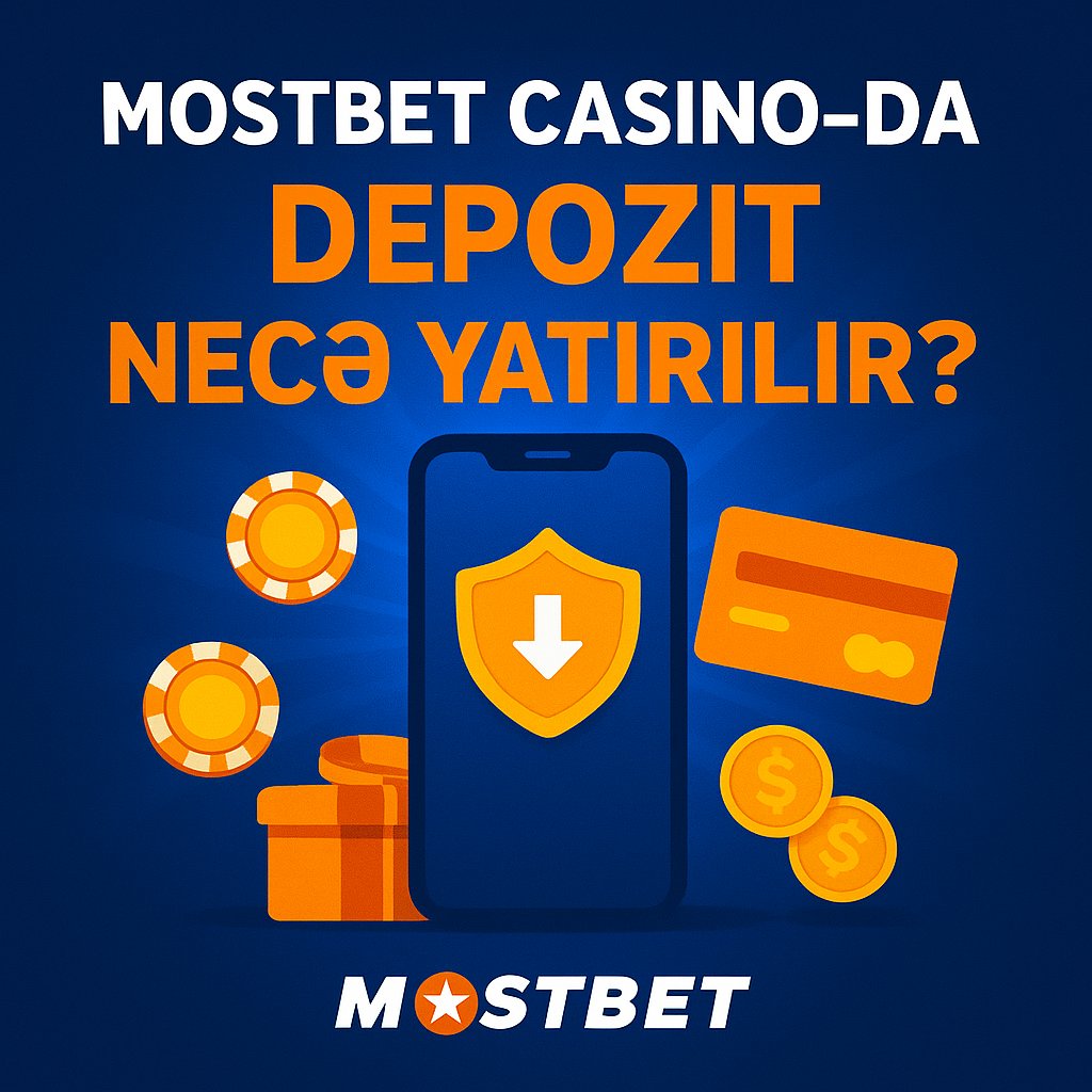 Mostbet Casino-da Depozit Necə Yatırılır
