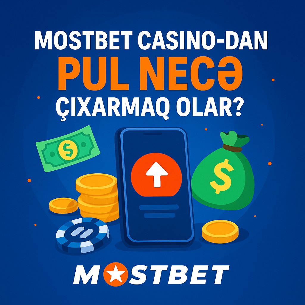 Mostbet Casino-dan Pul Necə Çıxarmaq Olar